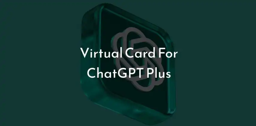 ChatGPT Plus From Any Country: The 2026 Virtual Card Setup That Just Works