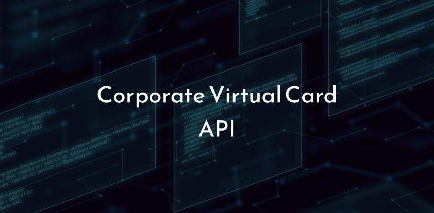 Corporate Virtual Card API: Put Every Dollar on a Rule